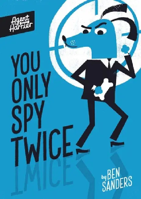 You Only Spy Twice by Ben Sanders
