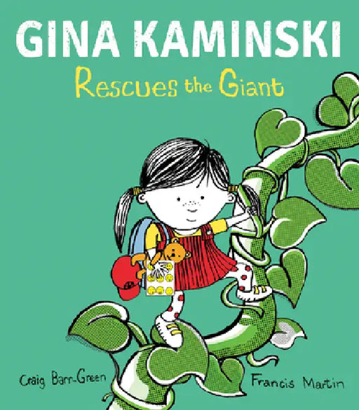 Gina Kaminski Rescues the Giant by Craig Barr-Green, Francis Martin