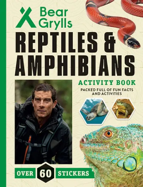 Reptiles and Amphibians by Bear Grylls