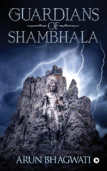 Guardians Of Shambhala by Arun Bhagwati