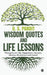 Wisdom Quotes and Life Lessons: Thoughts on Life, Happiness, Success, Money, Workplace and more! by D. S. Pandit