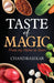 Taste of Magic: From my home to yours by Chandrasekar