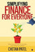 Simplifying Finance for Everyone: Essential Concepts To Nurture Your Financial Growth by Chetan Patel