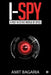 I-Spy: A peep into the world of Spies by Amit Bagaria