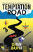 Temptation Road: Tread Cautiously, Temptations Ahead... by Ishan Bajpai