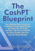 The CashPT(R) Blueprint: How I Built and Scaled a Successful Cash-Based Physical Therapy Practice Even When I Was Told It Was Unethical, a Bad Idea an by Aaron Lebauer