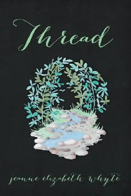 Thread by Jeanne Elizabeth Whyte