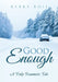 Good Enough: A Truly Traumatic Tale by Kerry Rois