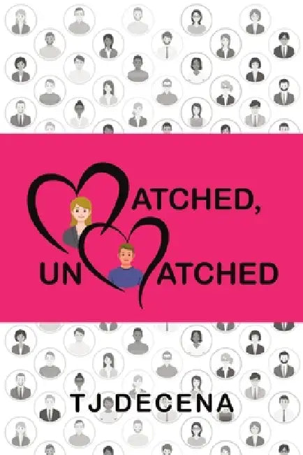 Matched, Unmatched by Tj Decena