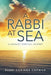 A Rabbi At Sea: A Uniquely Spiritual Journey by Rabbi Corinne Copnick