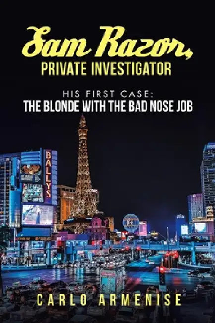 Sam Razor, Private Investigator: His First Case: The Blonde with the Bad Nose Job by Carlo Armenise