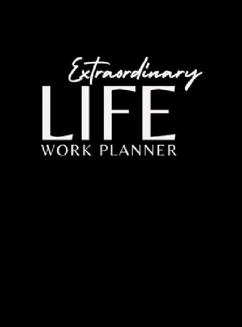 Extraordinary Life Work Planner by Avonti Adizahyr