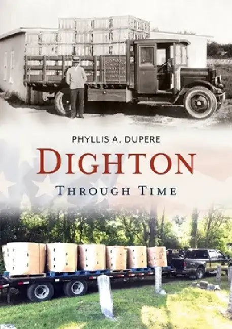 Dighton Through Time by Phyllis Dupere