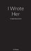 I Wrote Her: A Captivating Summer by T. J. (Lady Nubia) Pickett
