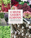 A Maine Garden Almanac: Seasonal Wisdom for Making the Most of Your Garden Space by Martha Fenn King