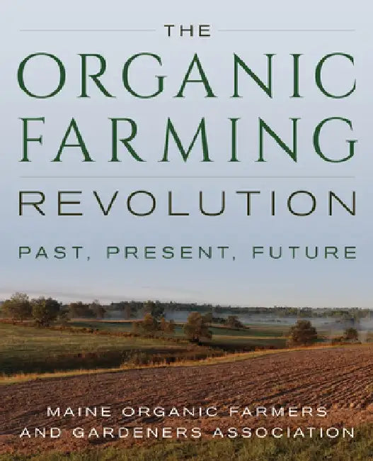The Organic Farming Revolution: Past, Present, Future by Jan Hartman