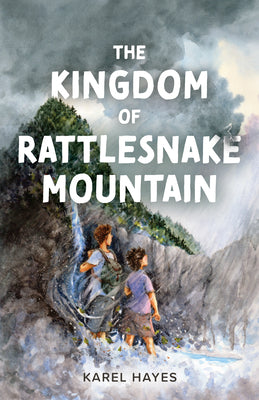 The Kingdom of Rattlesnake Mountain by Karel Hayes