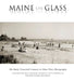 Maine on Glass: The Early Twentieth Century in Glass Plate Photography by W. H. Bunting