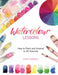 Watercolor Lessons: How to Paint and Unwind in 20 Tutorials by Emma Lefebvre