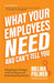 What Your Employees Need and Can't Tell You: Adapting to Change with the Science of Behavioral Economics (Change Management Book) by Melina Palmer