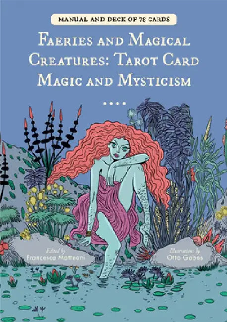 Faeries and Enchanted Creatures Tarot Deck by Francesca Matteoni