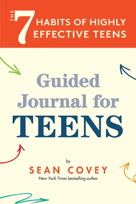 The 7 Habits of Highly Effective People: Guided Journal for Teens by Sean Covey