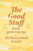 The Good Stuff from Growing Up in a Dysfunctional Family by Karen Casey