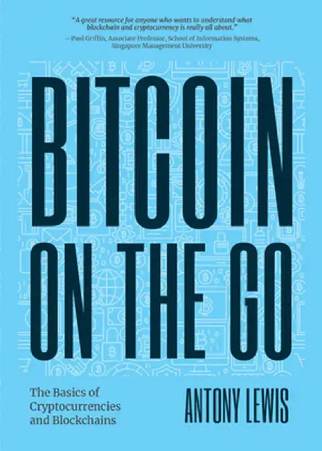 Bitcoin on the Go: The Basics of Bitcoins and Blockchains―condensed by Antony Lewis