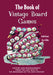 The Book of Vintage Board Games: History and Entertainment from the Late 18th to the Beginning of the 20th Century (Old Fashioned Board Games) by Adrian Seville