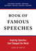 Book of Famous Speeches: Inspiring Speeches That Changed the World (Book of Historical Speeches) by Carlo Batà