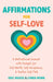Affirmations for Self-Love: A Motivational Journal with Prompts for Self-Worth, Self-Acceptance, and Positive Self-Talk by Eric Maisel