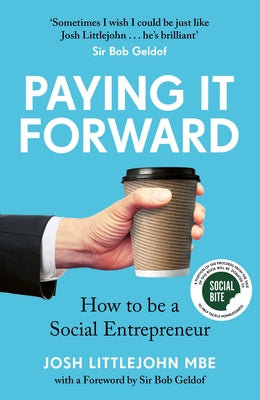 Paying It Forward: How to Be a Social Entrepreneur by Josh Littlejohn