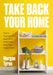 Take Back Your Home: How to Organize Every Room for a Stress-Free, Mess-Free, Happy Home by Morgan Tyree