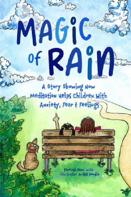 Magic of Rain: A Story Showing How Meditation Helps Children with Anxiety, Fear and Feelings by Pinelopi Sioni, Avital Yomdin, Tara Brach