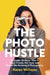 The Photo Hustle: An Insider Guide on How to Book Clients, Get Paid, and Master the Business of Photography by Karen Williams