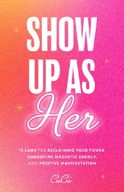 Show Up as Her by CiiCii