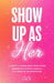 Show Up as Her by CiiCii