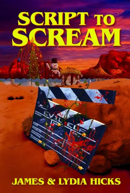 Script to Scream: A Novel (Slasher Horror, Final Girl) by James Hicks, Lydia Hicks