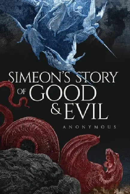 Simeon's Story Of Good And Evil by Anonymous
