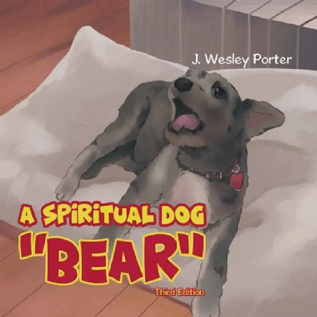 A Spiritual Dog "Bear" by J. Wesley Porter