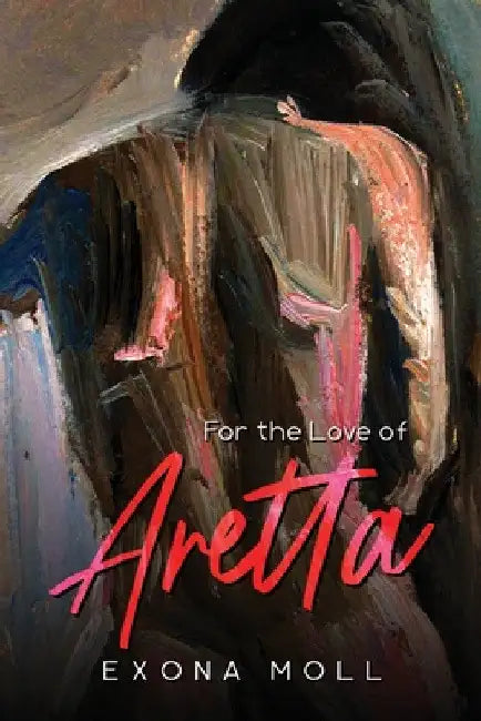 For the love of Aretta by Exona Moll