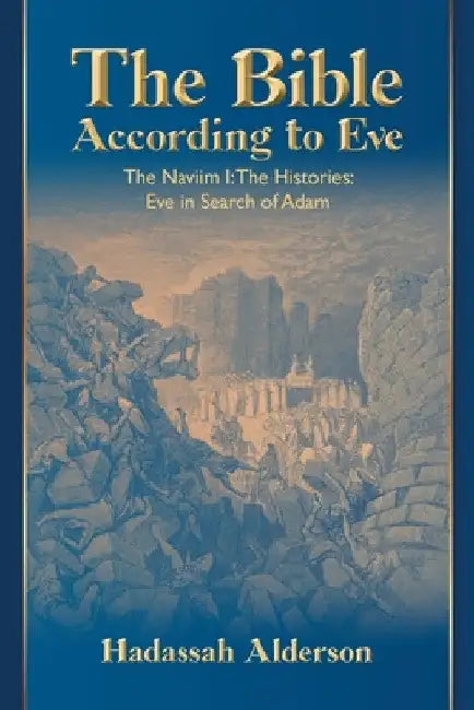 The Bible According to Eve by Hadassah Alderson