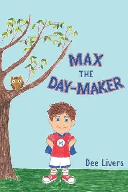 Max the Day-Maker by Dee Livers