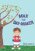 Max the Day-Maker by Dee Livers