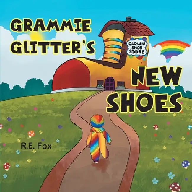 Grammie Glitter's New Shoes by R. E. Fox
