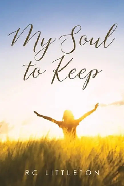 My Soul To Keep by Rc Littleton