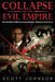 Collapse of an Evil Empire: Florida's Most Prolific Insurance Litigator - Based on a True Story by Johnson, Scott