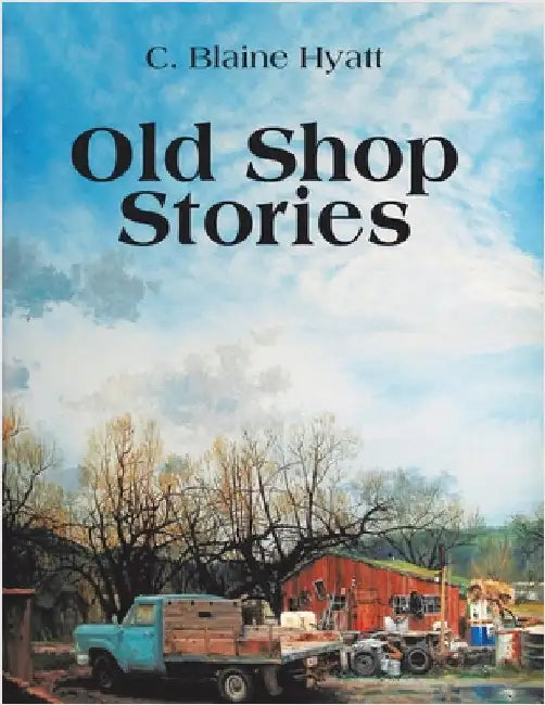 Old Shop Stories by Hyatt, C. Blaine