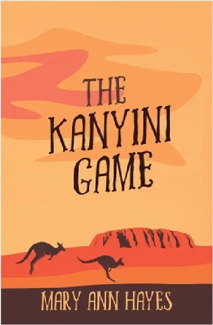 The Kanyini Game by Hayes, Mary Ann