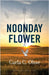 Noonday Flower by Ohse, Carla C.
